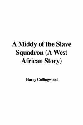 Book cover for A Middy of the Slave Squadron (a West African Story)