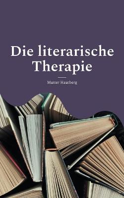 Book cover for Die literarische Therapie