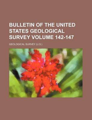 Book cover for Bulletin of the United States Geological Survey Volume 142-147