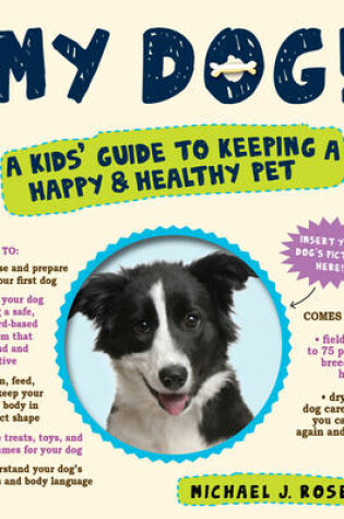 Cover of My Dog! a Kids Guide to Keeping a Happy & Healthy Pet