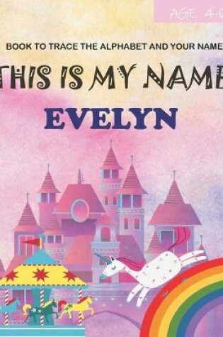 Cover of This is my name Evelyn