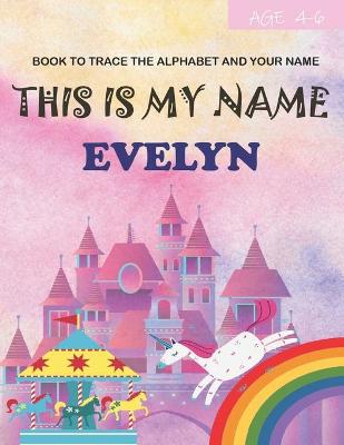Book cover for This is my name Evelyn