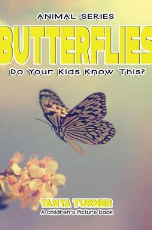 Cover of BUTTERFLIES Do Your Kids Know This?