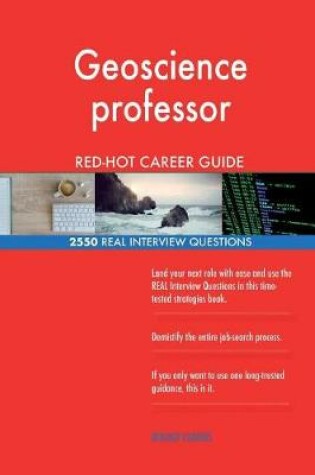 Cover of Geoscience professor RED-HOT Career Guide; 2550 REAL Interview Questions