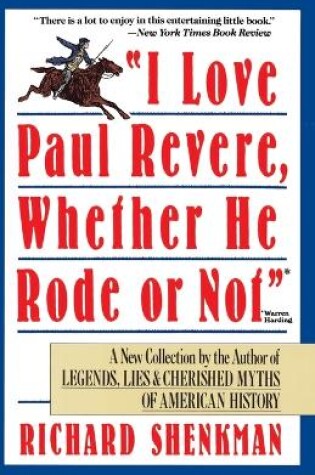 Cover of I Love Paul Revere, Whether He Rode or Not