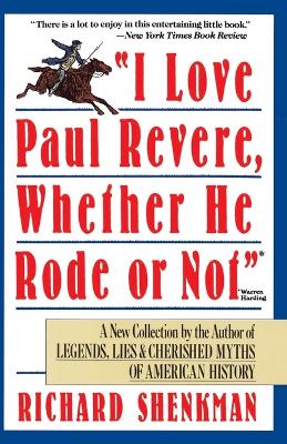 Book cover for I Love Paul Revere, Whether He Rode or Not