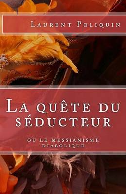 Cover of La Qu te Du S ducteur Ou Le Messianisme Diabolique