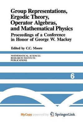 Book cover for Group Representations, Ergodic Theory, Operator Algebras, and Mathematical Physics