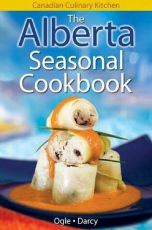 Cover of Alberta Seasonal Cookbook, The