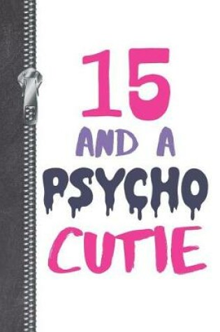 Cover of 15 And A Psycho Cutie