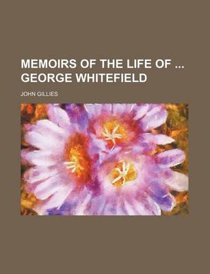 Book cover for Memoirs of the Life of George Whitefield