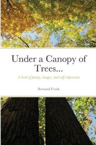Cover of Under a Canopy of Trees...
