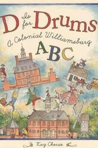 Cover of D is for Drums: A Colonial Williamsbu