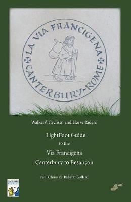 Book cover for LightFoot Guide to the Via Francigena Edition 5 - Canterbury to Besancon