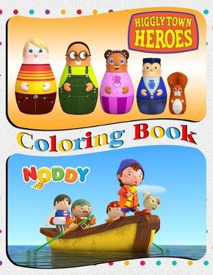 Book cover for Higglytown Heroes & Noddy Coloring Book