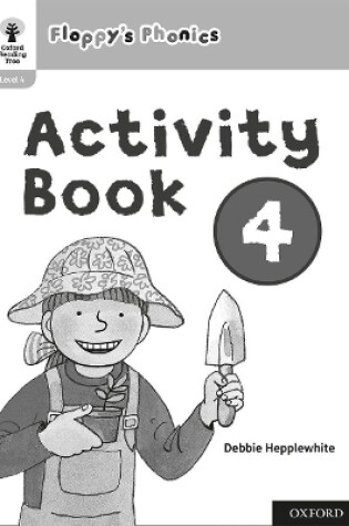 Cover of Oxford Reading Tree: Floppy's Phonics: Activity Book 4