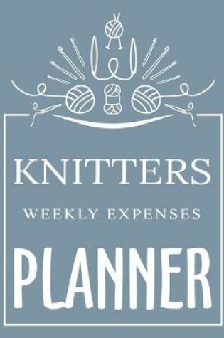 Cover of Knitters Weekly Expenses Planner