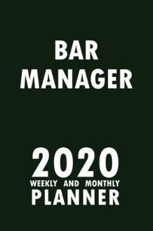 Cover of Bar Manager 2020 Weekly and Monthly Planner