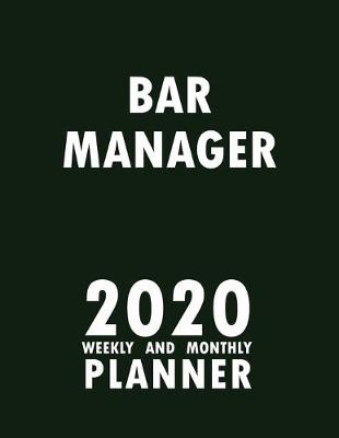 Book cover for Bar Manager 2020 Weekly and Monthly Planner