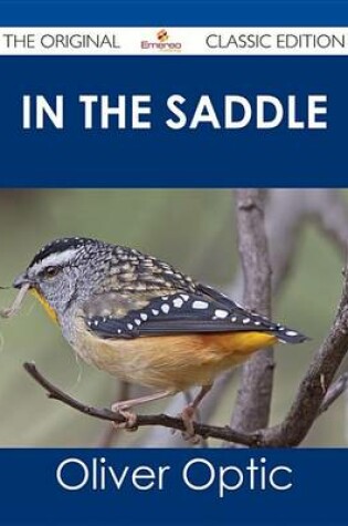 Cover of In the Saddle - The Original Classic Edition