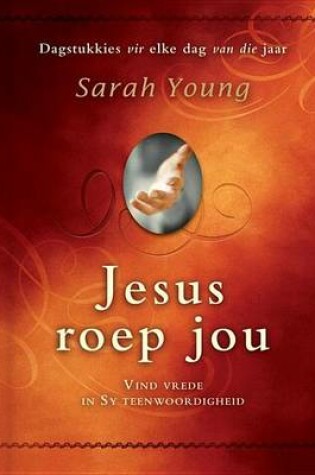 Cover of Jesus Roep Jou: Vind Vrede in Sy Teenwoordigheid