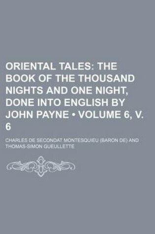 Cover of Oriental Tales (Volume 6, V. 6); The Book of the Thousand Nights and One Night, Done Into English by John Payne