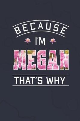 Book cover for Because I'm Megan That's Why