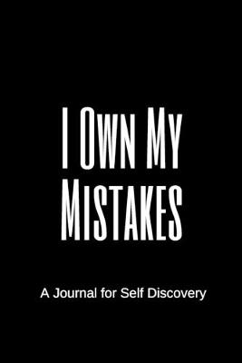 Book cover for I Own My Mistakes A Journal for Self Discovery