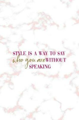 Cover of Style Is A Way To Say Who You Are Without Speaking