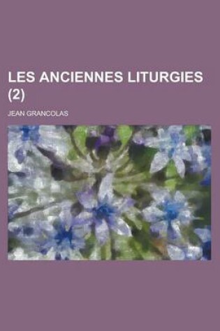 Cover of Les Anciennes Liturgies (2 )