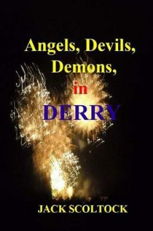 Cover of Angels, Devils, Demons, in Derry