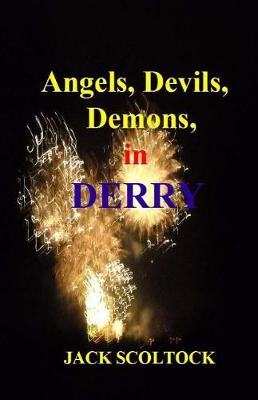 Book cover for Angels, Devils, Demons, in Derry