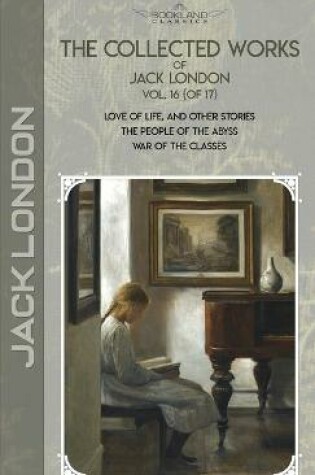 Cover of The Collected Works of Jack London, Vol. 16 (of 17)