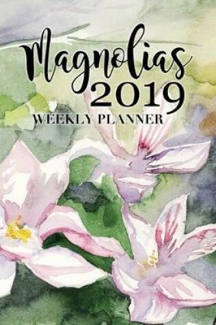 Cover of Magnolias 2019 Weekly Planner