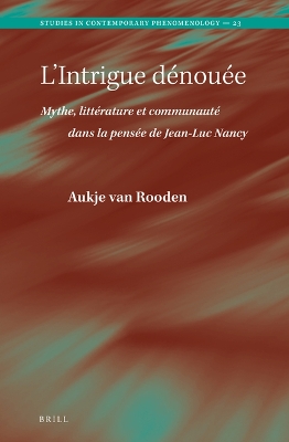 Cover of L’Intrigue dénouée. Mythe, littérature et communauté dans la pensée de Jean-Luc Nancy