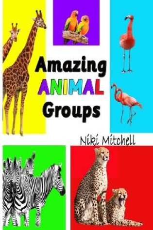 Cover of Amazing Animal Groups