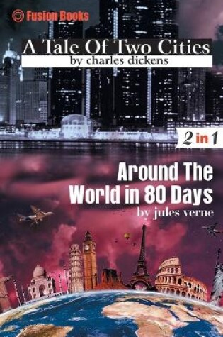 Cover of A Tale of two Cities and Around The World in 80 Days