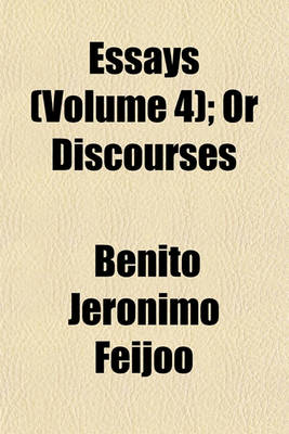 Book cover for Essays (Volume 4); Or Discourses