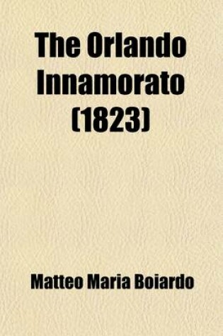 Cover of The Orlando Innamorato (Volume 1)