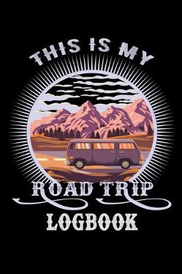 Book cover for This is my road trip logbook