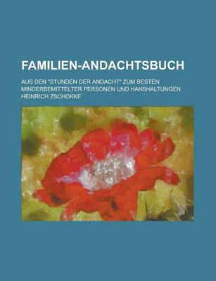 Book cover for Familien-Andachtsbuch; Aus Den Stunden Der Andacht Zum Besten Minderbemittelter Personen Und Hanshaltungen