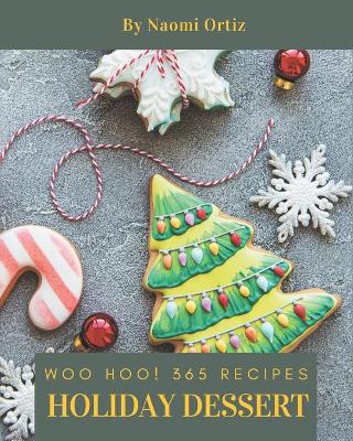Book cover for Woo Hoo! 365 Holiday Dessert Recipes