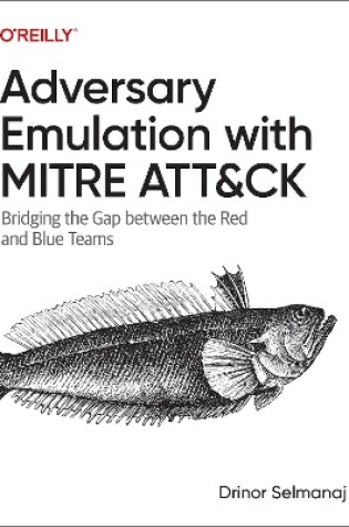 Cover of Adversary Emulation with Mitre Att&ck