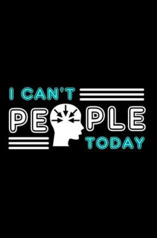 Cover of I Can't People Today