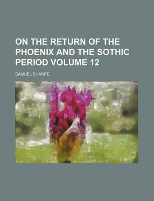 Book cover for On the Return of the Phoenix and the Sothic Period Volume 12