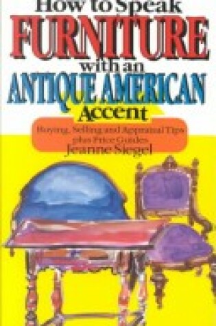 Cover of How to Speak Furniture with an Antique American Accent