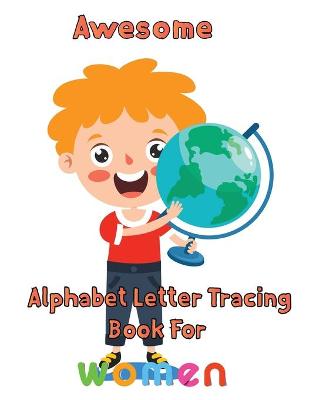 Book cover for Awesome Alphabet Letter Tracing Book For Women