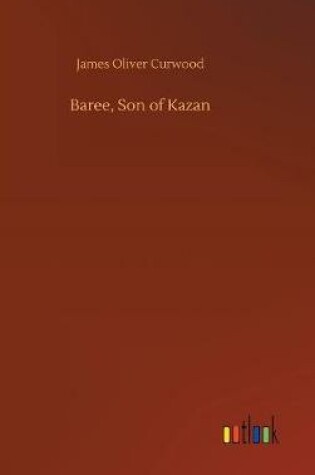 Cover of Baree, Son of Kazan