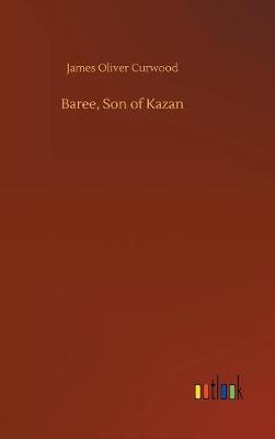 Book cover for Baree, Son of Kazan