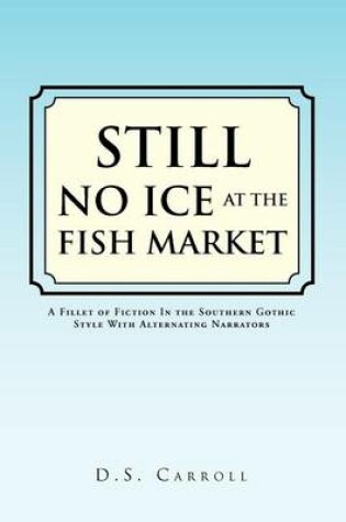 Cover of Still No Ice at the Fish Market